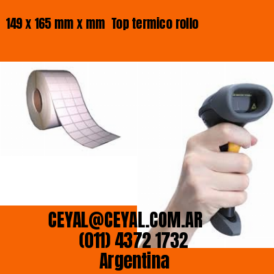 149 x 165 mm x mm  Top termico rollo