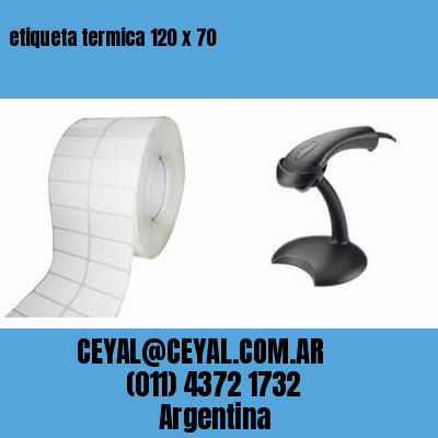 etiqueta termica 120 x 70