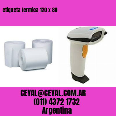 etiqueta termica 120 x 80