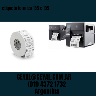 etiqueta termica 135 x 135