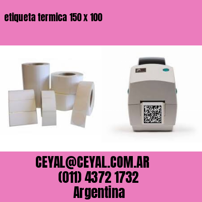 etiqueta termica 150 x 100
