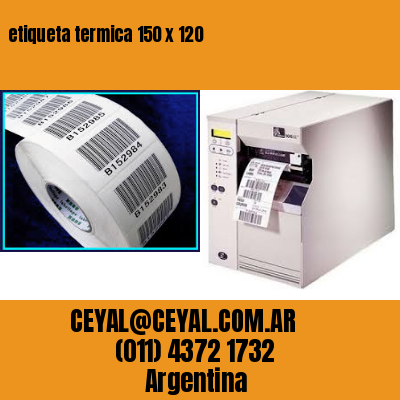 etiqueta termica 150 x 120