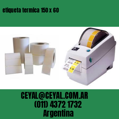 etiqueta termica 150 x 60