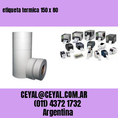 etiqueta termica 150 x 80