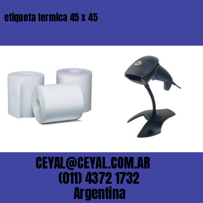 etiqueta termica 45 x 45