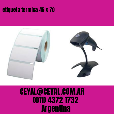 etiqueta termica 45 x 70