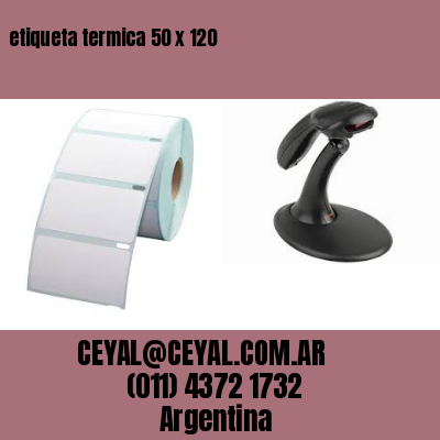 etiqueta termica 50 x 120