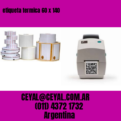 etiqueta termica 60 x 140