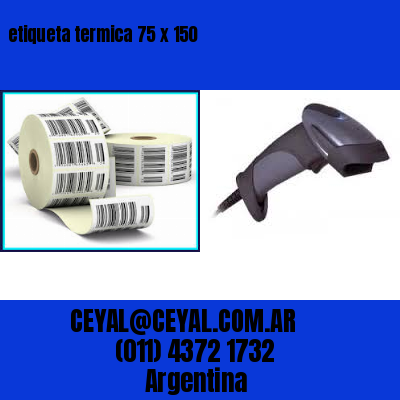 etiqueta termica 75 x 150