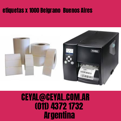 etiquetas x 1000 Belgrano  Buenos Aires