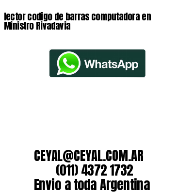 lector codigo de barras computadora en Ministro Rivadavia