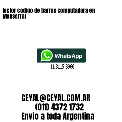 lector codigo de barras computadora en Monserrat