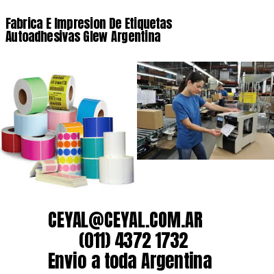 Fabrica E Impresion De Etiquetas Autoadhesivas Glew Argentina