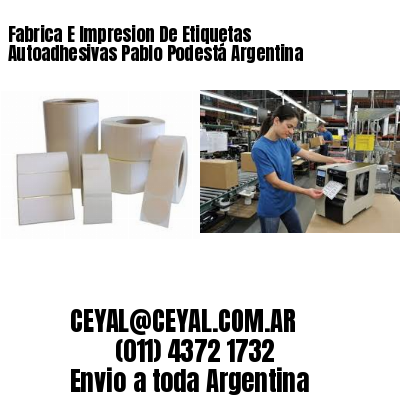 Fabrica E Impresion De Etiquetas Autoadhesivas Pablo Podestá Argentina