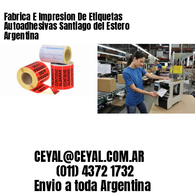 Fabrica E Impresion De Etiquetas Autoadhesivas Santiago del Estero Argentina