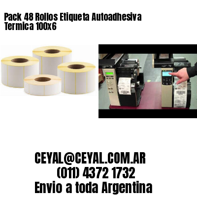 Pack 48 Rollos Etiqueta Autoadhesiva Termica 100×6