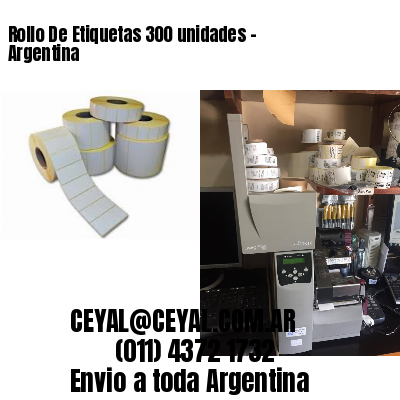 Rollo De Etiquetas 300 unidades – Argentina