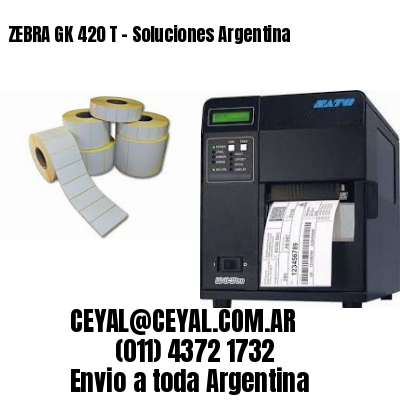 ZEBRA GK 420 T – Soluciones Argentina