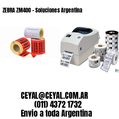 ZEBRA ZM400 – Soluciones Argentina