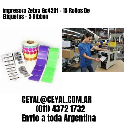 impresora Zebra Gc420t – 15 Rollos De Etiquetas – 5 Ribbon