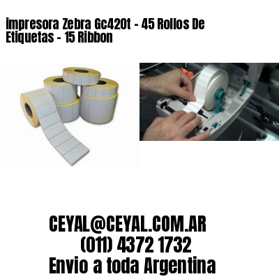 impresora Zebra Gc420t – 45 Rollos De Etiquetas – 15 Ribbon