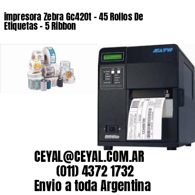 impresora Zebra Gc420t – 45 Rollos De Etiquetas – 5 Ribbon