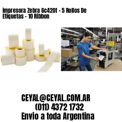 impresora Zebra Gc420t – 5 Rollos De Etiquetas – 10 Ribbon