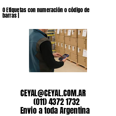 0 Etiquetas con numeración o código de barras |