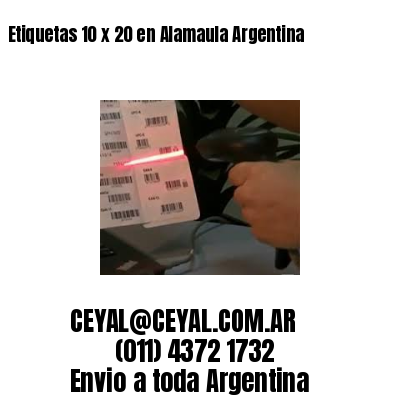 Etiquetas 10 x 20 en Alamaula Argentina