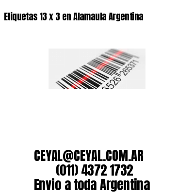 Etiquetas 13 x 3 en Alamaula Argentina