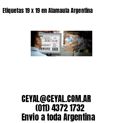 Etiquetas 19 x 19 en Alamaula Argentina