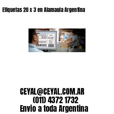 Etiquetas 20 x 3 en Alamaula Argentina