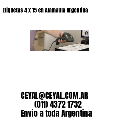 Etiquetas 4 x 15 en Alamaula Argentina
