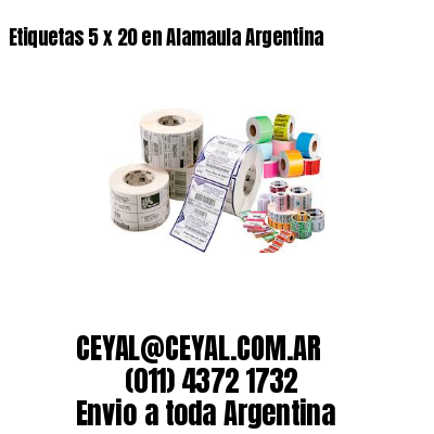 Etiquetas 5 x 20 en Alamaula Argentina