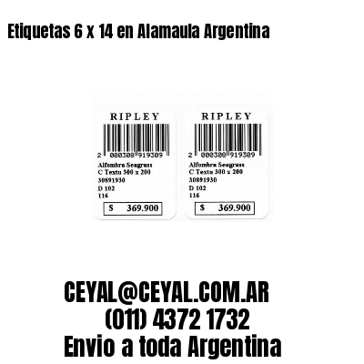 Etiquetas 6 x 14 en Alamaula Argentina