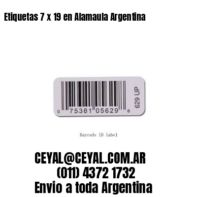 Etiquetas 7 x 19 en Alamaula Argentina
