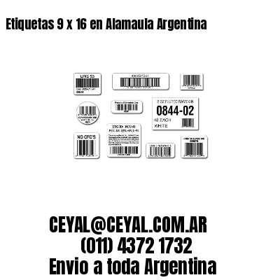 Etiquetas 9 x 16 en Alamaula Argentina