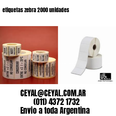 etiquetas zebra 2000 unidades