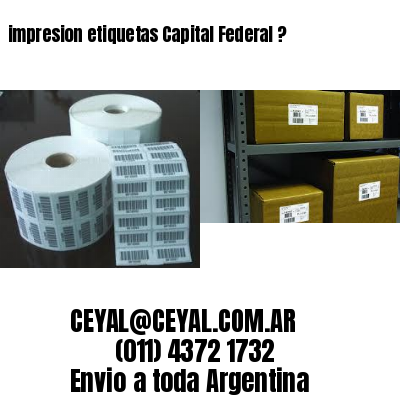 impresion etiquetas Capital Federal ?