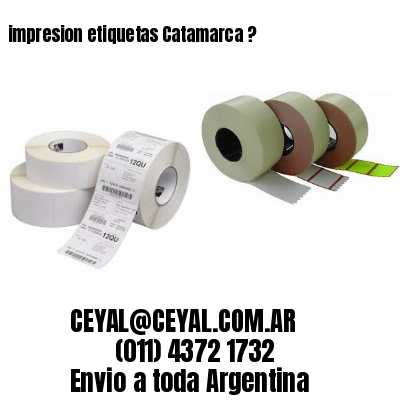 impresion etiquetas Catamarca ?