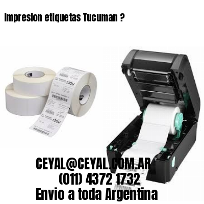 impresion etiquetas Tucuman ?