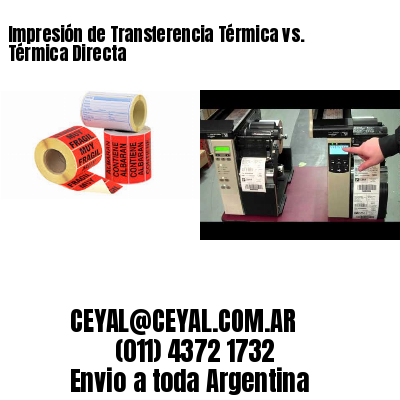 Impresión de Transferencia Térmica vs. Térmica Directa