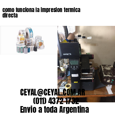 como funciona la impresion termica directa