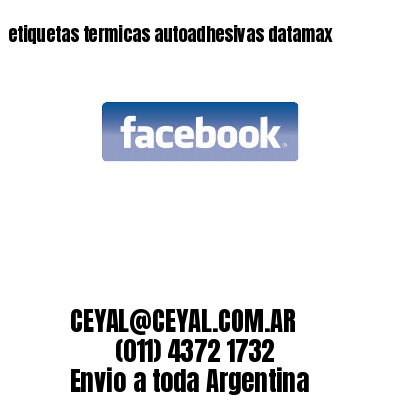 etiquetas termicas autoadhesivas datamax