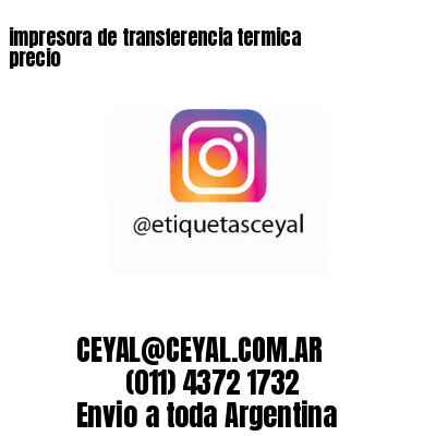 impresora de transferencia termica precio