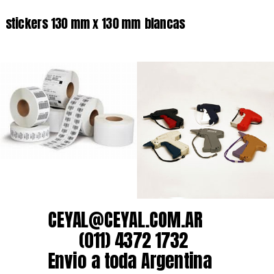 stickers 130 mm x 130 mm	blancas