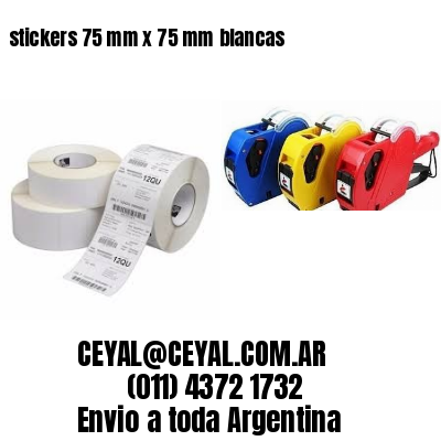 stickers 75 mm x 75 mm	blancas