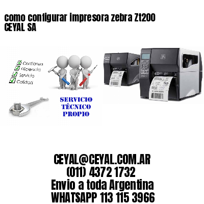 como configurar impresora zebra Zt200 CEYAL SA