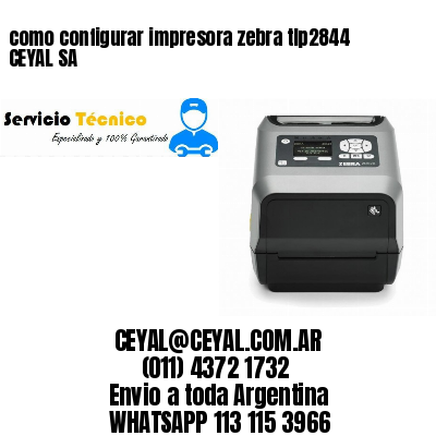 como configurar impresora zebra tlp2844 CEYAL SA