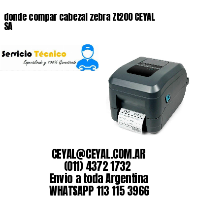 donde compar cabezal zebra Zt200 CEYAL SA